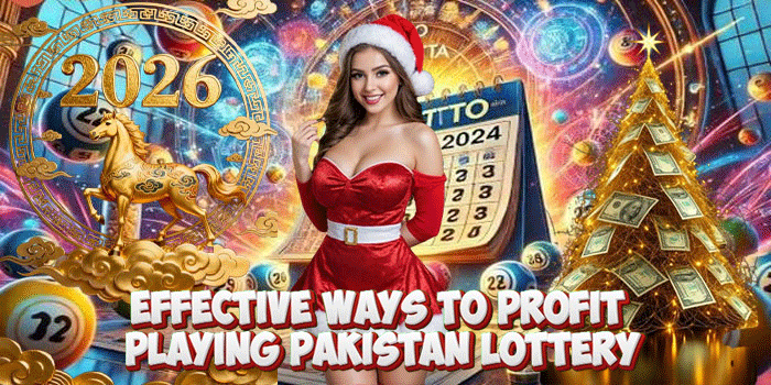 Effective Ways To Profit Playing Pakistan Lottery